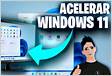Cómo acelerar y optimizar Windows 11 para que funcione rápid
